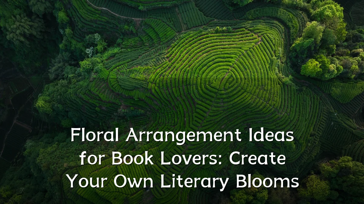 Floral Arrangement Ideas for Book Lovers: Create Your Own Literary Blooms