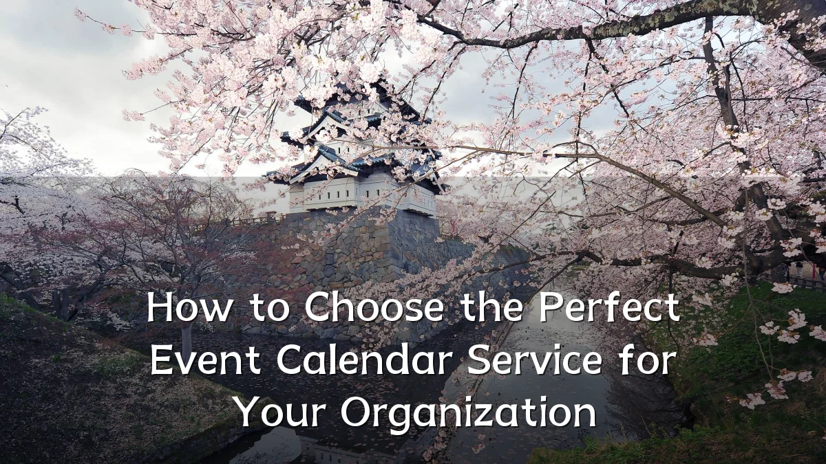 How to Choose the Perfect Event Calendar Service for Your Organization