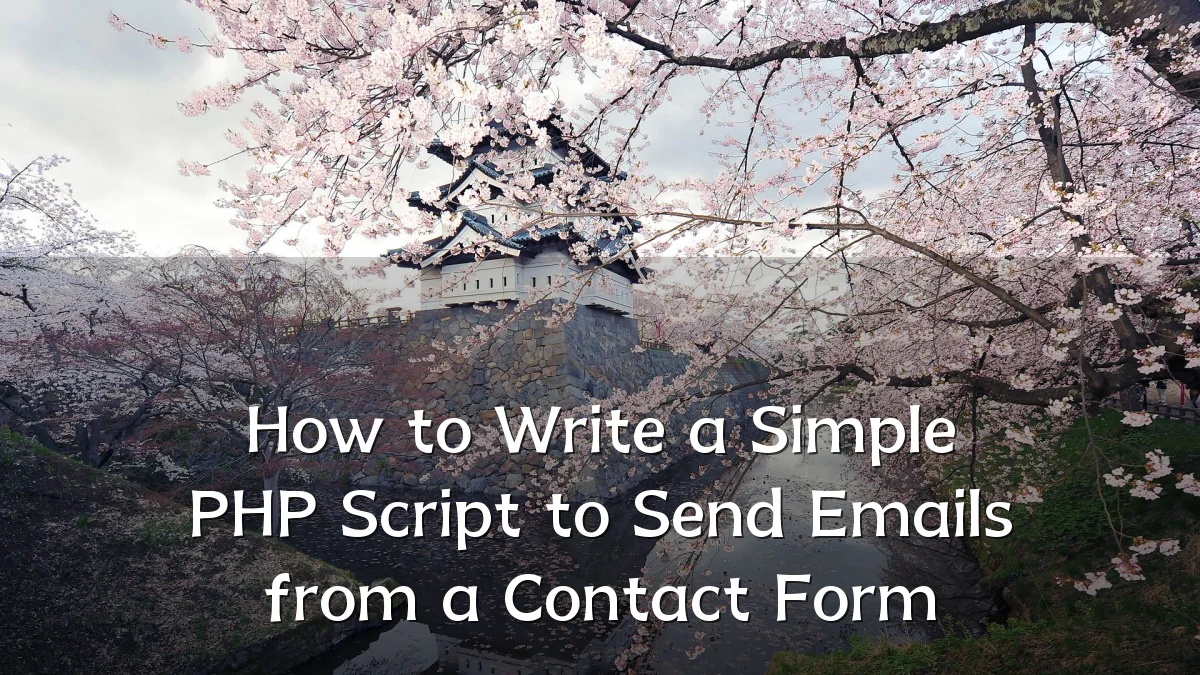 How to Write a Simple PHP Script to Send Emails from a Contact Form