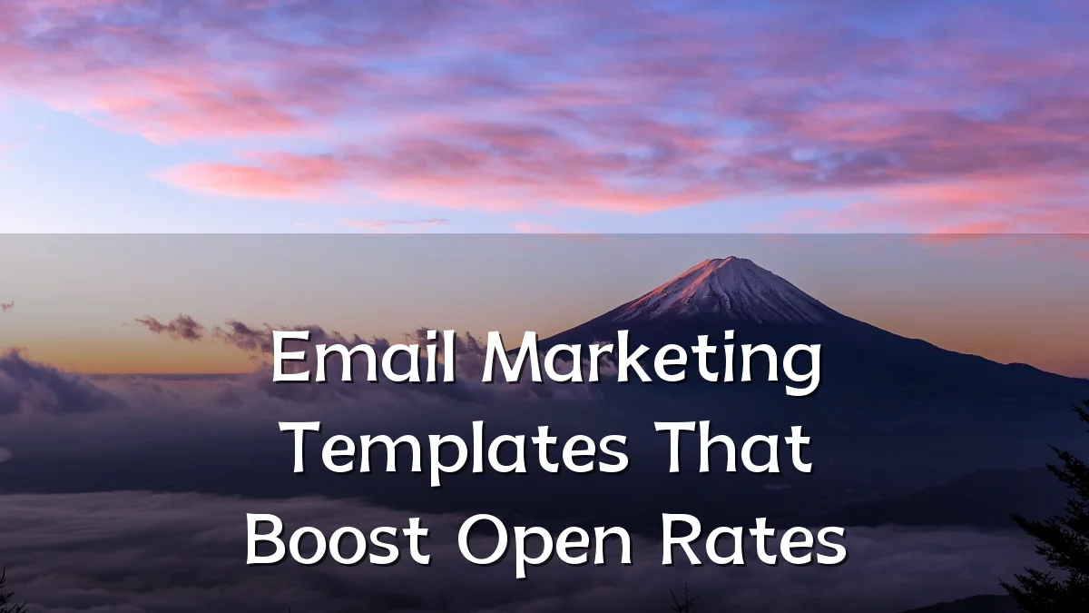 Email Marketing Templates That Boost Open Rates